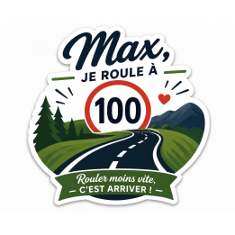 🚐 Sticker Personnalisé “Max, je roule à 100” – 10 x 10 cm